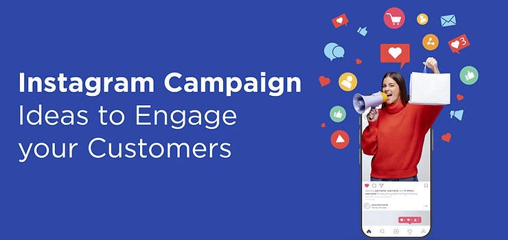 5 Instagram Campaign Ideas to Engage your Customers