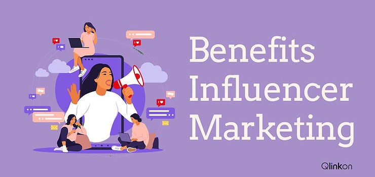 The Benefits of Influencer Marketing for B2C Brands